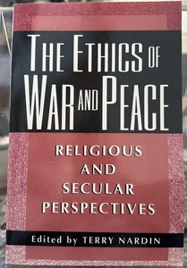 The Ethics of War and Peace: Religious and Secular Perspectives by Terry Nardin - Picture 1 of 3