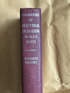 Fundamentals of Electrical Engineering in M.K.S. Units, By E Hughes. 1960 - Picture 1 of 3