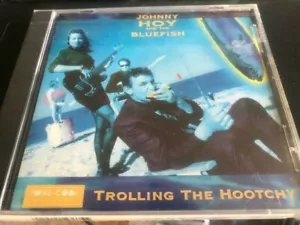Johnny Hoy and the Bluefish "Trolling The Hootchy" cd Tone-Cool SEALED UNPLAYED! - Picture 1 of 2