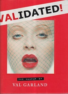 VALIDATED!: THE MAKEUP OF VAL GARLAND by Val Garland and Karl Plewka (2018 HC)R5 - Picture 1 of 2