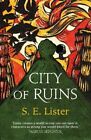 City Of Ruins By S.E. Lister 9781913083052 | Brand New | Free Uk Shipping