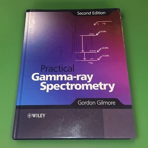 Practical Gamma–ray Spectrometry Second Edition Gilmore Hardback Wiley Book Nice - Picture 1 of 5