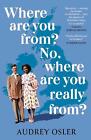 Where Are You From? No, Where Are You Really From? By Audrey Osler Hardcover Boo