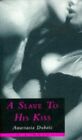 A Slave To His Kiss (X Libris Series) by Dubois, Anastasia Paperback Book The