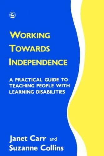 Working Towards Independence: A Practical Guide to Teaching Peop - Image 1 of 1