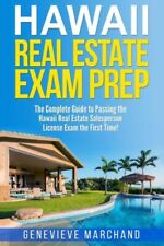 Hawaii Real Estate Exam Prep: The Complete Guide To Passing The Hawaii Real...
