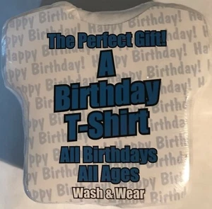 The Perfect Gift! - A Birthday T-shirt - Compressed Size XL - Pkg. 4 1/4"X4"X2" - Picture 1 of 4