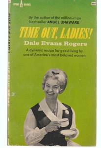 Time Out, Ladies! 1975 9th Spire Books Dale Evans Rogers Recipe To Good Living - Bild 1 von 3