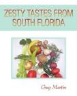 Zesty Tastes from South Florida by Greg Martin (English) Paperback Book