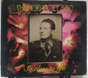 Thunderbolt 650 - So Close To Life (CD 2015 M10 Music) v8 - Picture 1 of 4
