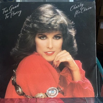 CHARLY McCLAIN-Too Good to Hurry (1982, Vinyl LP) Everyday Love, Crazy Hearts 💕 Foto 1 de 4