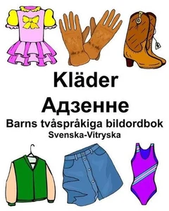 Svenska-Vitryska Klder/ Barns tvsprkiga bildordbok by Richard Carlson (Swedish)  - Picture 1 of 1