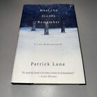 What The Stones Remember : A Life Rediscovered By Patrick Lane Hc/Dj 2005