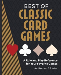 C S Kaiser Ash Ryan Best of Classic Card Games (Paperback)