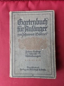 Gartenbuch für Anfänger, 1913 !!! Obst-, Gemüsebau, Hausgarten, Blumenzucht uvm. - Bild 1 von 9