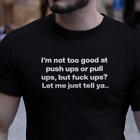 I'M NOT TO GOOD AT POMPS BUT F**K UPS? LET ME TELL YA... - śmieszny t-shirt