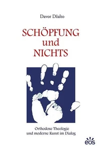 Schöpfung und Nichts Orthodoxe Theologie und moderne Kunst im Dialog Dzalto, Dav - Bild 1 von 1