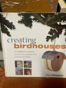 Creating Birdhouses: 30 Delightful Projects to Turn Your Garden Into a Home... - Picture 1 of 1