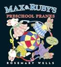 Max And Ruby's Preschool Pranks By Rosemary Wells: Used