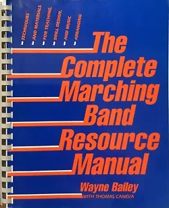 The Complete Marching Band Resource Manual - Wayne Bailey / Thomas Caneva - 1994 - Imagen 1 de 14