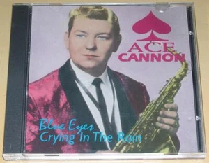 ACE CANNON - Blue Eyes Crying in the Rain (CD, 1992) fast neuwertig - Bild 1 von 1
