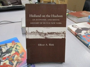 Holland on the Hudson: An Economic and Social History of Dutch New York, Rink, O - Picture 1 of 3