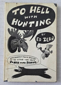To Hell With Hunting By Ed Zern - 1946  Illustrated Hardcover with jacket - Picture 1 of 12