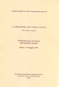La preghiera nel tardo antico. Dalle origini ad Agostino - atti dell'incontro - Imagen 1 de 1