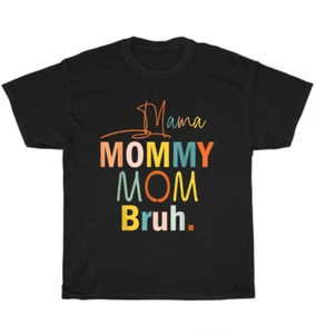 Mama Mommy Mom Bruh Funny Mothers Day Gift for Mom Mother T-Shirt Unisex Tee NEW - Picture 1 of 4