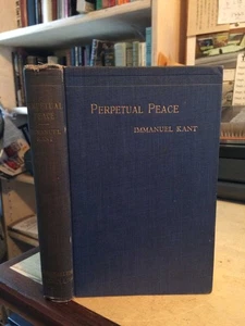 Immanuel Kant: Perpetual Peace: A Philosophical Essay 1915 Good Idealism HB - Picture 1 of 1