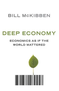 Deep Economy: Economics as If the World Mattered by McKibben, Bill - Imagen 1 de 1