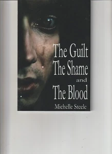 The Guilt, The Shame, and The Blood by Michelle Steele - Imagen 1 de 1