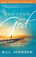 Bill Johnson Face to Face with God (Hardback)