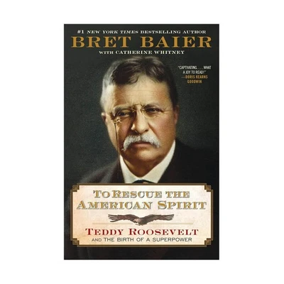 New To Rescue the American Spirit: Teddy Roosevelt and the Birth of a Superpower
