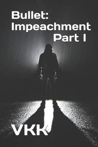 Bullet: Impeachment Part I by Vkk (English) Paperback Book - Picture 1 of 1