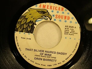 Oren Barrett That Silver Haired Daddy Of Mine 45 American Sound 2535 Gene Autry - Picture 1 of 3