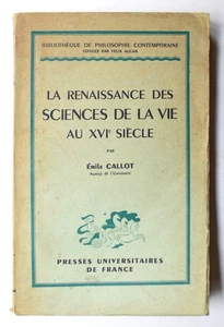 LA RENAISSANCE DES SCIENCES DE LA VIE AU XVIe SIÈCLE, E. Callot Humanisme - Picture 1 of 5