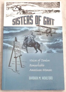 Sisters of Grit: Voices of Twelve Remarkable American Women by B Wohlford Signed - Imagen 1 de 2