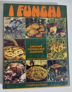 47522 Lb5 Raris - I Funghi: Cercarli, conoscerli, cucinarli - Fabbri ed 1974 - Picture 1 of 4