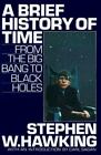 A Brief History of Time : From the Big Bang to Black Holes by Stephen Hawking