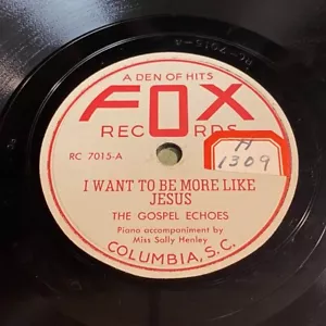 The Gospel Echoes: I Want To Be More Like Jesus / The Carter Trio: 78 Fox Gospel - Foto 1 di 2