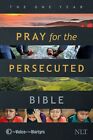 The One Year Pray for the Persecuted Bible NLT 2021 (Softcover)