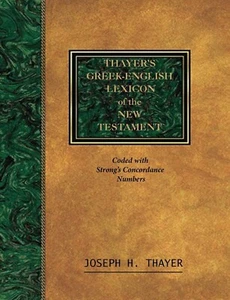 Thayer's Greek-English Lexicon of the New Testament : Coded With the Numberin... - Picture 1 of 2