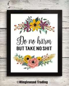 Do No Harm But Take No Sh*t 8x10 Kunstdruck - Blumen Floral Wohndeko - Bild 1 von 1