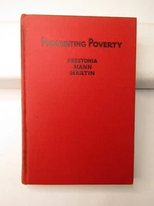 Prohibiting Poverty: By Prestonia Mann Martin 9th Edition 1934 HC - Picture 1 of 6