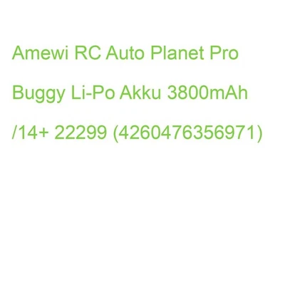 Amewi RC Auto Planet Pro Buggy Li-Po Akku 3800mAh /14+ 22299 (4260476356971) - Bild 1 von 2