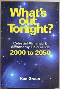 GRAUN: What’s Out Tonight?: Celestial Almanac 2000-2025 (Ken Press, 2007) - Picture 1 of 5