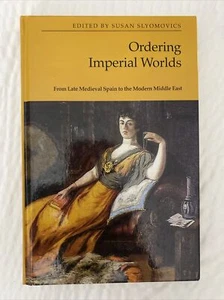 Susan Slyomovics Ordering Imperial Worlds (Hardback) - Picture 1 of 4