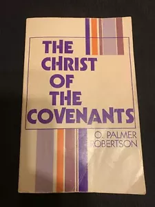 the Christ of the covenants by O. Palmer Robertson paperback - Picture 1 of 11
