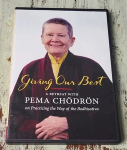 VG Giving Our Best : Retreat with Pema Chodron on Practicing Way of Bodhisattva - Picture 1 of 4